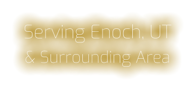 Serving Enoch, UT & Surrounding Area