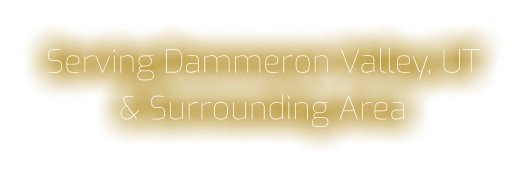 Serving Dammeron Valley, UT & Surrounding Area