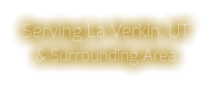 Serving La Verkin, UT & Surrounding Area
