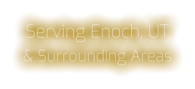 Serving Enoch, UT & Surrounding Areas