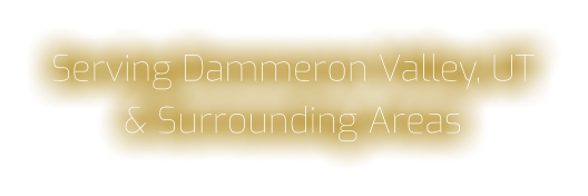 Serving Dammeron Valley, UT & Surrounding Areas