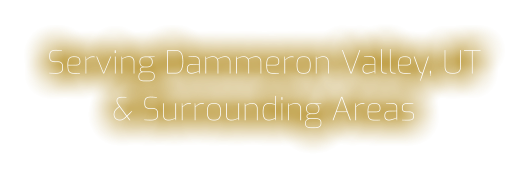 Serving Dammeron Valley, UT & Surrounding Areas